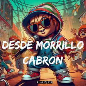 Dj Zir en el Beat的專輯Desde Morrillo Cabron (Version Tumbada - Belica)