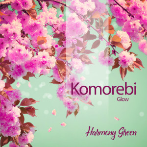Album Komorebi Glow from Harmony Green