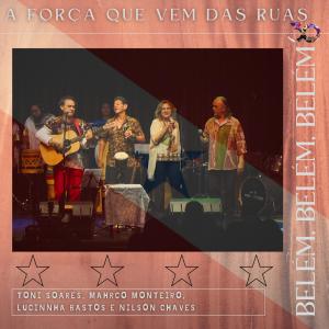 Album A Força Que Vem das Ruas (feat. Mahrco Monteiro, Lucinnha Bastos & Nilson Chaves) [Ao vivo] from Nilson Chaves