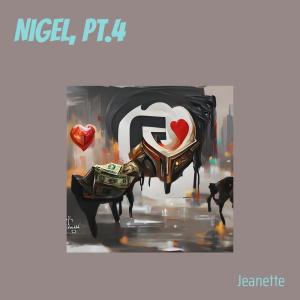 Jeanette的專輯Nigel, Pt.4