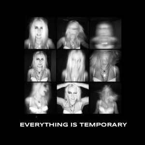 Everything Is Temporary