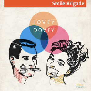 收聽Smile Brigade的Lovey Dovey歌詞歌曲