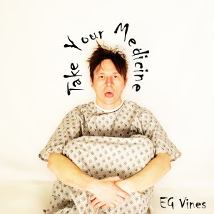 Listen to Take Your Medicine (Explicit) song with lyrics from EG Vines