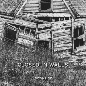 Album Closed in Walls oleh Downside