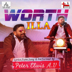 Listen to Worth Illa song with lyrics from A V Peter Elwis