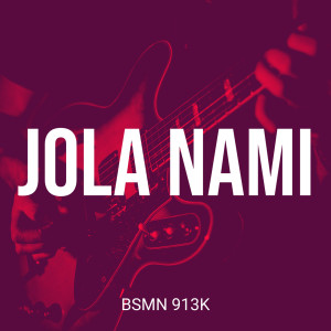 Listen to Jola Nami song with lyrics from BSMN 913K