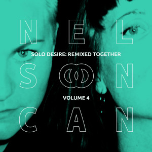 Nelson Can的專輯Solo Desire: Remixed Together, Vol. 4 (Electricks)