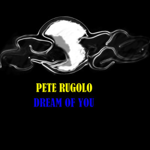 ดาวน์โหลดและฟังเพลง Dream Of You พร้อมเนื้อเพลงจาก Pete Rugolo