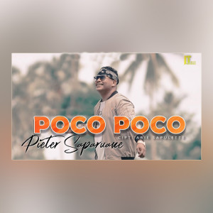 Dengarkan lagu Poco Poco nyanyian Pieter Saparuane dengan lirik
