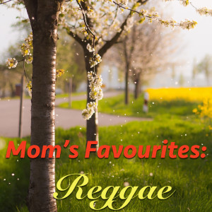 อัลบัม Mom's Favourites: Reggae ศิลปิน Various Artists