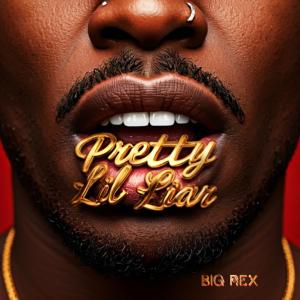 收聽Big Rex的Pretty Lil Liar (Explicit)歌詞歌曲