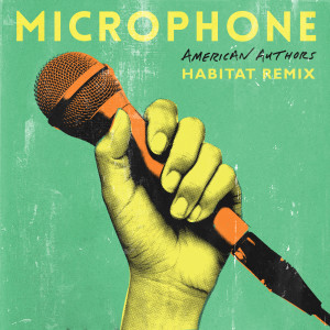 ดาวน์โหลดและฟังเพลง Microphone (habitat remix) พร้อมเนื้อเพลงจาก American Authors