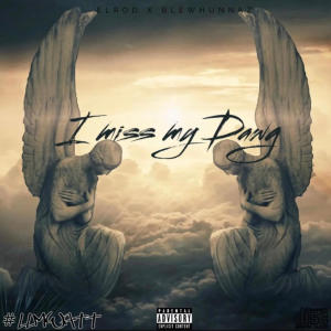 收聽El Rod的I Miss My Dawg (feat. Blew Hunnaz) (Explicit)歌詞歌曲