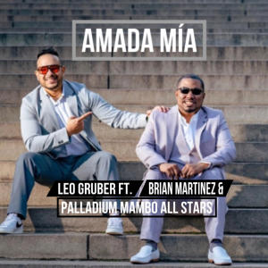 收聽Leo Gruber的Amada Mía (feat. Brian Martinez & Palladium Mambo All Stars)歌詞歌曲