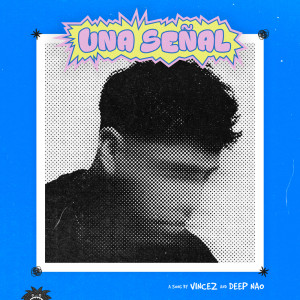 收聽Vincez的Una Señal歌詞歌曲