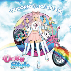收聽Dolly Style的Unicorns & Ice Cream歌詞歌曲
