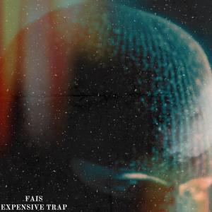 Fais的專輯EXPENSIVE TRAP (Explicit)