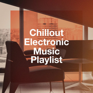 Album Chillout Electronic Music Playlist from Saint Tropez Radio Lounge Chillout Music Club