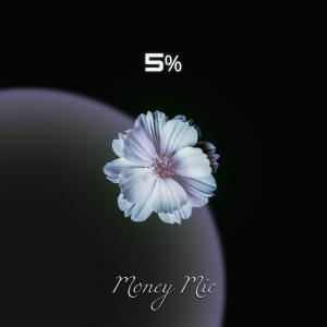 ดาวน์โหลดและฟังเพลง Five-Percent (Explicit) พร้อมเนื้อเพลงจาก Money MIC
