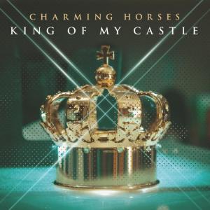 收聽Charming Horses的King of My Castle歌詞歌曲