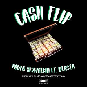 A1Yayo的專輯Cash Flip (feat. Pablo skywalkin & Bla$ta) [Explicit]