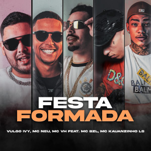 Listen to Festa Formada (Explicit) song with lyrics from Vulgo Ivy
