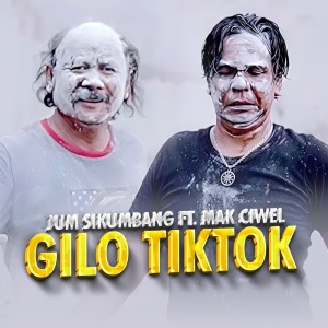 Jum Sikumbang的專輯Gilo Tiktok