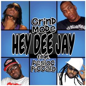 收聽Grind Mode的HEY DEE JAY (feat. DESLOC PICCALO) (Explicit)歌詞歌曲