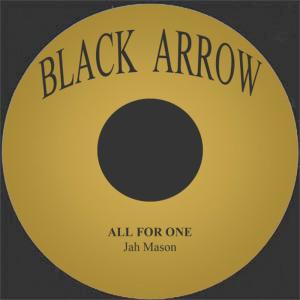 ดาวน์โหลดและฟังเพลง All for One พร้อมเนื้อเพลงจาก Jah Mason