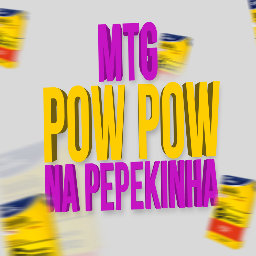 Pow Pow na Pepekinha (MTG|Explicit)