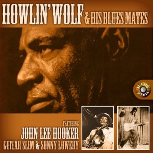 อัลบัม Howlin' Wolf & His Blues Mates ศิลปิน Various Artists