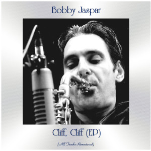 Bobby Jaspar的专辑Cliff, Cliff (EP) (All Tracks Remastered)