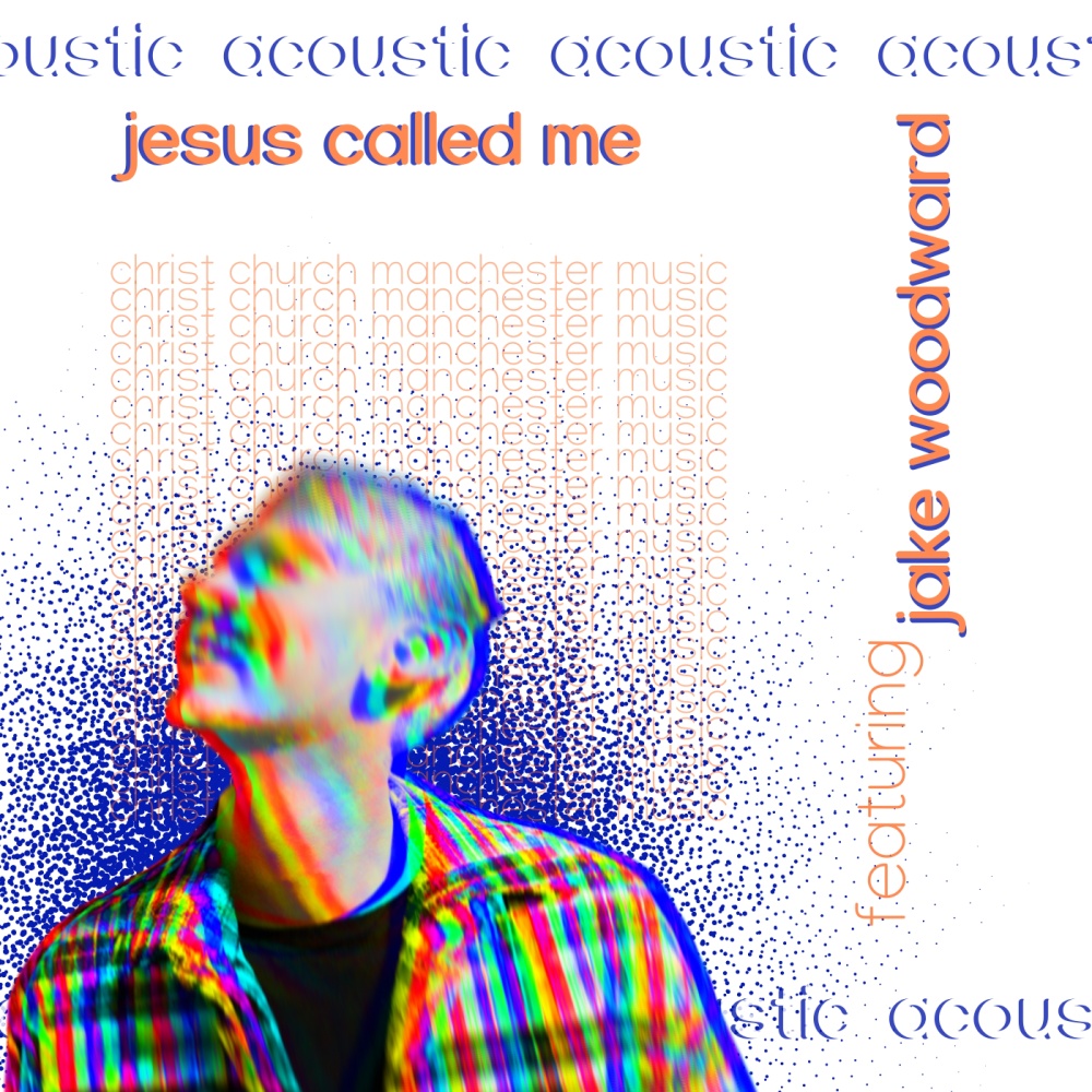 Jesus Called Me (feat. Jake Woodward) (Acoustic Version)