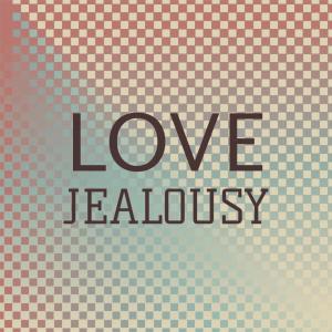 Love Jealousy dari Various