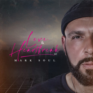收聽Mark Soul的Love & heartbreak歌詞歌曲