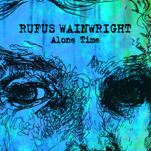 อัลบัม Alone Time ศิลปิน Rufus Wainwright