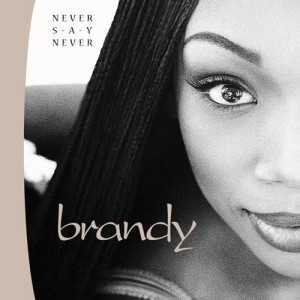 Brandy的專輯Never Say Never