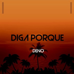 Deno的专辑Diga Porque