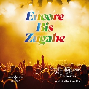 Philharmonic Wind Orchestra的專輯Encore / Bis / Zugabe