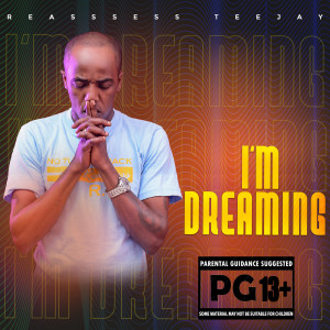 Album Im Dreaming (Explicit) from Reassess Teejay