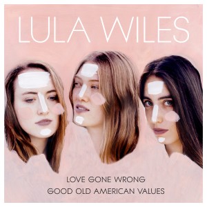 อัลบัม Love Gone Wrong / Good Old American Values ศิลปิน Lula Wiles