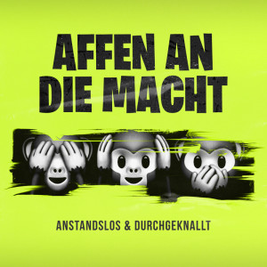 收聽Anstandslos & Durchgeknallt的Affen an die Macht歌詞歌曲