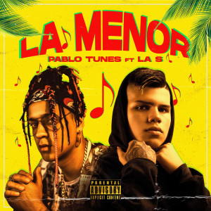 Listen to La Menor (Explicit) song with lyrics from Pablo Tunes