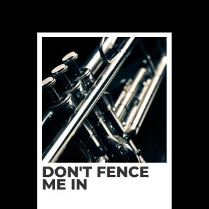 Don't Fence Me In