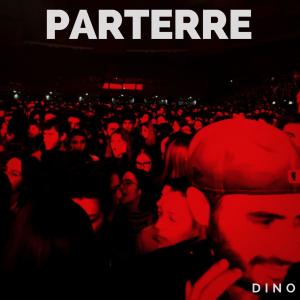 Listen to Parterre song with lyrics from Dino