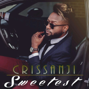 Listen to Sweetest (Explicit) song with lyrics from Crissanji
