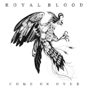 收聽Royal Blood的Come on Over歌詞歌曲