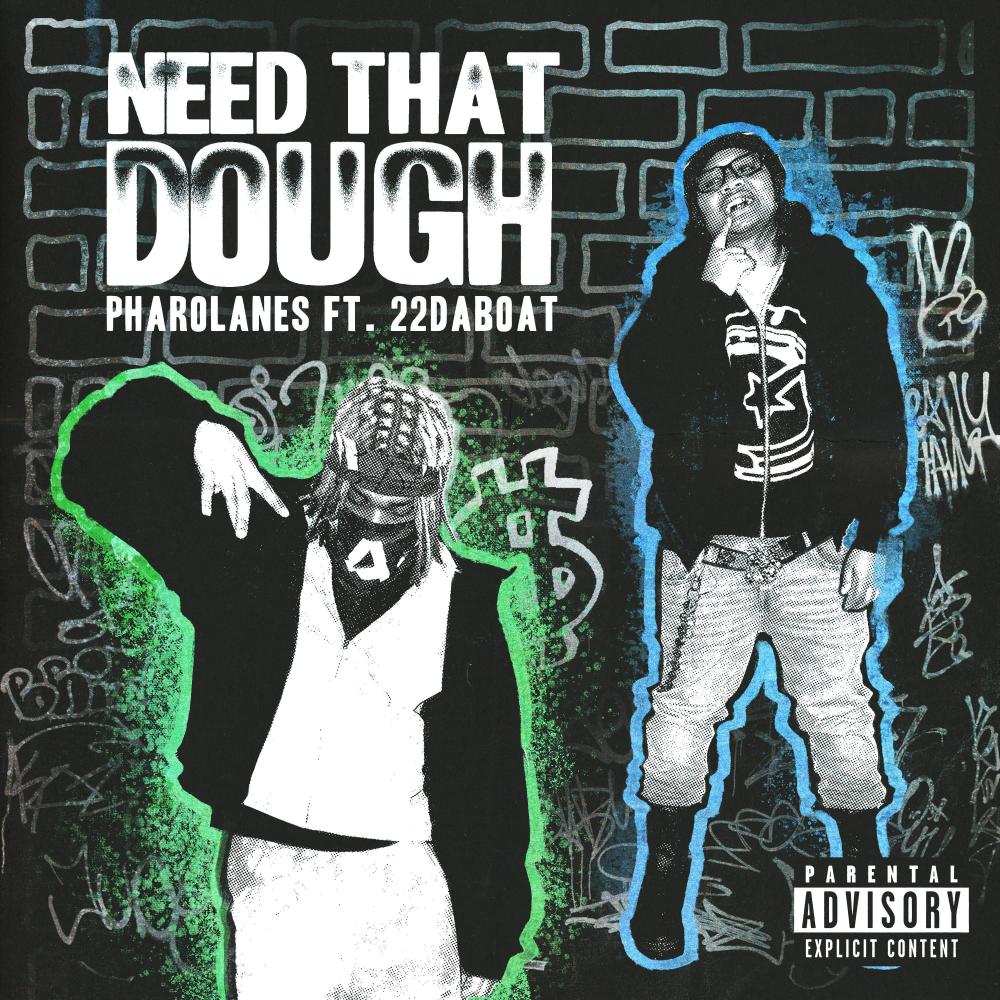 Need that Dough (feat. 22Daboat) (Explicit)