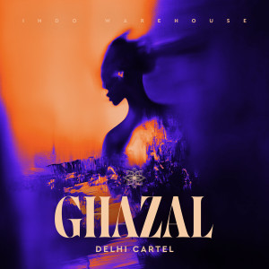 Delhi Cartel的專輯Ghazal
