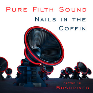 Pure Filth Sound的專輯Nails in the Coffin
